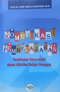 Image of Komunikasi Pembelajaran: Pendekatan Komunikatif Dalam Aktivitas Belajar Mengajar